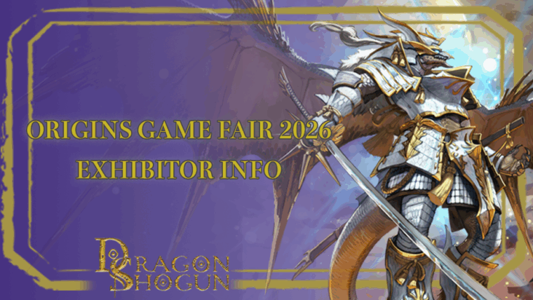 DRAGON SHOGUN at ORIGINS Game Fair 2026